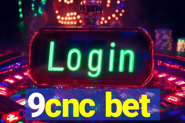 9cnc bet